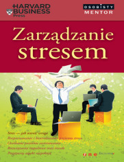 Zarządzanie stresem. Osobisty mentor - Harvard Business Press