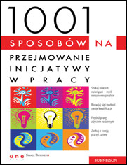 1001 sposobów na przejmowanie inicjatywy w pracy