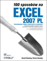 100 sposobów na Excel 2007 PL. Tworzenie funkcjonalnych arkuszy 