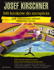 100 kroków do szczęścia. Jak własnymi siłami zmienić życie