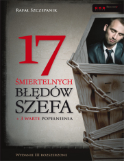 17 śmiertelnych błędów szefa. Wydanie III rozszerzone