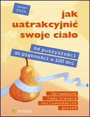 Jak uatrakcyjnić swoje ciało. Od puszystości do piękności w 100 dni