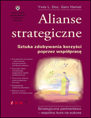 Alianse strategiczne. Sztuka zdobywania korzyści poprzez współpracę