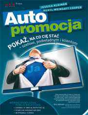 Autopromocja. Pokaż, na co Cię stać - szefowi, podwładnym i klientom