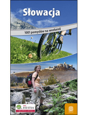 Słowacja. 1001 pomysłów na weekend. Wydanie 1