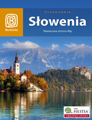Słowenia. Po słonecznej stronie. Wydanie 2