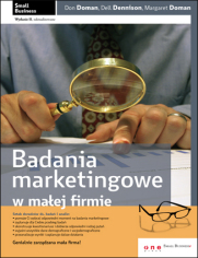 Badania marketingowe w małej firmie. Wydanie II zaktualizowane