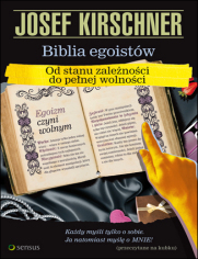 Biblia egoistów. Od stanu zależności do pełnej wolności