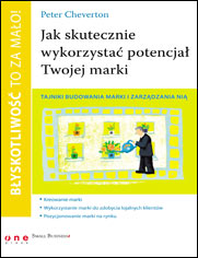 Błyskotliwość to za mało! Jak skutecznie wykorzystać potencjał Twojej marki