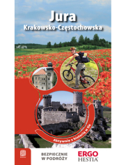 Jura Krakowsko - Częstochowska. Aktywnie z historią w tle. Wyd. 1