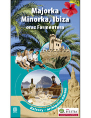 Majorka, Minorka, Ibiza oraz Formentera. Archipelag marzeń. Wydanie 1