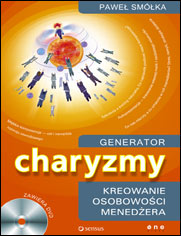 Generator charyzmy. Kreowanie osobowości menedżera