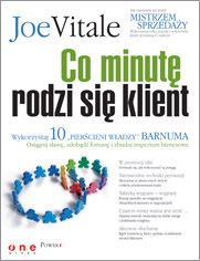 Co minutę rodzi się klient. Wykorzystaj 10 "pierścieni władzy" Barnuma -  osiągnij sławę, fortunę i zbuduj imperium biznesowe