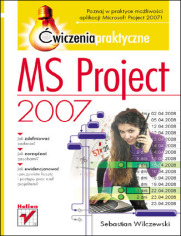 MS Project 2007. Ćwiczenia praktyczne