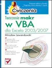 Tworzenie makr w VBA dla Excela 2003/2007. Ćwiczenia