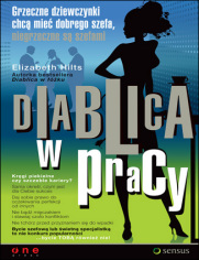 Diablica w pracy. Grzeczne dziewczynki chcą mieć dobrego szefa, niegrzeczne są szefami