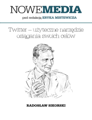 NOWE MEDIA pod redakcją Eryka Mistewicza: Twitter  użyteczne narzędzie osiągania swoich celów