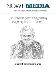 NOWE MEDIA pod redakcją Eryka Mistewicza: Milczenie jest integralną częścią komunikacji