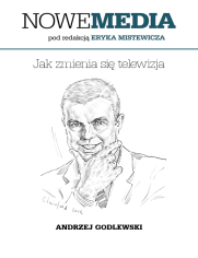 NOWE MEDIA pod redakcją Eryka Mistewicza: Jak zmienia się telewizja