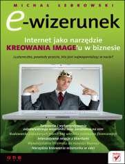 E-wizerunek. Internet jako narzędzie kreowania image'u w biznesie