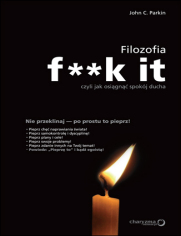 Filozofia f**k it, czyli jak osiągnąć spokój ducha