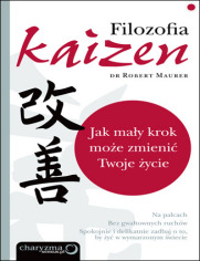 Filozofia Kaizen. Jak mały krok może zmienić Twoje życie