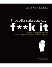 Filozofia sukcesu, czyli f**k it