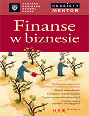 Finanse w biznesie. Osobisty mentor- Harvard Business