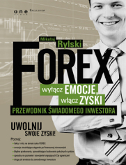 FOREX - wyłącz emocje, włącz zyski. Przewodnik świadomego inwestora