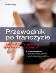 Przewodnik po franczyzie. Jak wybrać najlepszą dla Twojego biznesu?