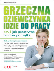 Grzeczna dziewczynka idzie do pracy czyli jak przetrwać trudne początki