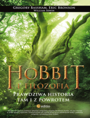 Hobbit i filozofia. Prawdziwa historia tam i z powrotem