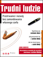 Trudni ludzie. Przetrwanie i rozwój bez zamordowania własnego szefa