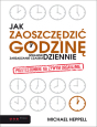 Jak zaoszczędzić godzinę dziennie? Sprawne zarządzanie czasem