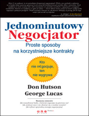 Jednominutowy Negocjator. Proste sposoby na korzystniejsze kontrakty