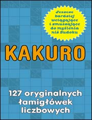 Kakuro. 127 oryginalnych łamigłówek liczbowych