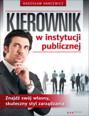 Kierownik w instytucji publicznej. Znajdź swój własny, skuteczny styl zarządzania