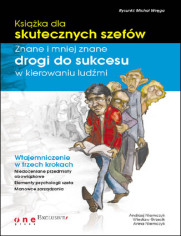 Książka dla skutecznych szefów. Znane i mniej znane drogi do sukcesu w kierowaniu ludźmi