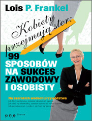 Kobiety przejmują ster: 99 sposobów na sukces zawodowy i osobisty