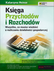 Księga Przychodów i Rozchodów. Wszystko, co musisz wiedzieć o rozliczaniu działalności gospodarczej