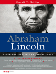Abraham Lincoln. Skuteczne strategie na trudne czasy