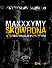 Maxxxymy Skowrona. Wydanie Pierwsze Poprawione