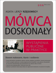 Mówca doskonały. Wystąpienia publiczne w praktyce