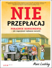 Nie przepłacaj. Poradnik konsumenta - jak negocjować najlepsze warunki