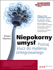 Niepokorny umysł. Poznaj klucz do myślenia zintegrowanego