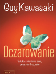 Oczarowanie. Sztuka zmieniania serc, umysłów i czynów