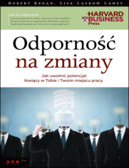 Odporność na zmiany. Jak uwolnić potencjał tkwiący w Tobie i Twoim miejscu pracy