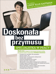 Doskonała bez przymusu. Specjalistka w pracy