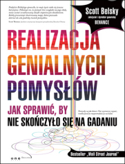 Realizacja genialnych pomysłów. Jak sprawić, by nie skończyło się na gadaniu