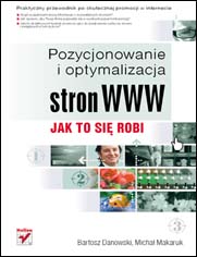 Pozycjonowanie i optymalizacja stron WWW. Jak to się robi